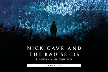 Nick Cave & The Bad Seeds Cancel UK & European Tour