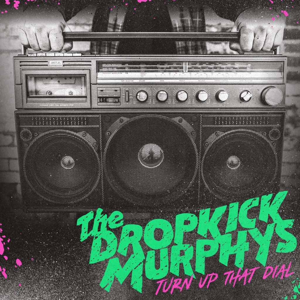 Album Review! Dropkick Murphys Turn Up That Dial THE ROCK FIX