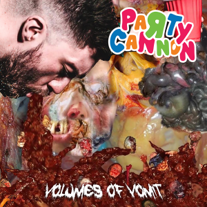 Party Cannon – Volumes Of Vomit
