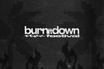 Our Must See Acts At Burn It Down 2024!